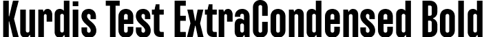 Kurdis Test ExtraCondensed Bold font | KurdisVariableFamilyTest-ExtraCondensedBold.otf