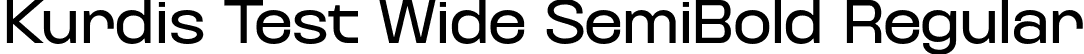 Kurdis Test Wide SemiBold Regular font | KurdisVariableFamilyTest-WideSemiBold.otf