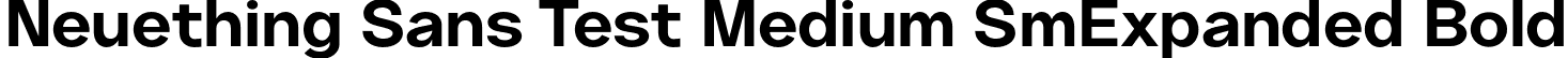 Neuething Sans Test Medium SmExpanded Bold font | NeuethingVariableTest-BoldSemiExpanded.otf