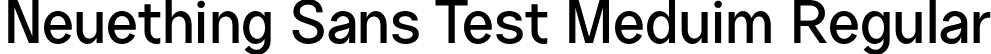 Neuething Sans Test Meduim Regular font | NeuethingVariableTest-Meduim.otf