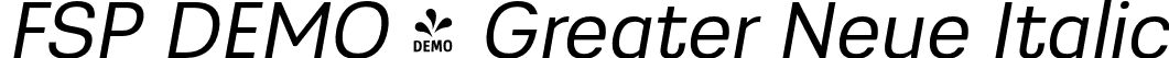 FSP DEMO - Greater Neue Italic font | Fontspring-DEMO-greaterneue-regularitalic.otf