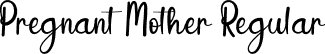 Pregnant Mother Regular font | Pregnant-Mother.otf