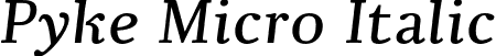 Pyke Micro Italic font | PykeMicro-Italic.otf
