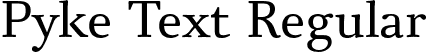 Pyke Text Regular font | PykeText-Regular.otf