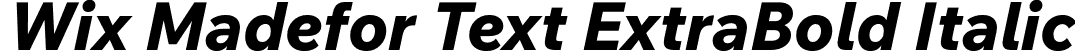 Wix Madefor Text ExtraBold Italic font | WixMadeforText-ExtraBoldItalic.otf
