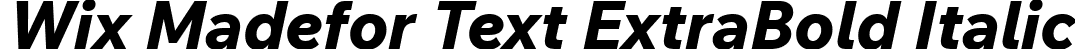Wix Madefor Text ExtraBold Italic font | WixMadeforText-ExtraBoldItalic.ttf
