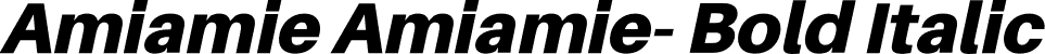 Amiamie Amiamie- Bold Italic font | Amiamie-BlackItalic.otf