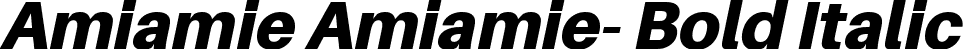 Amiamie Amiamie- Bold Italic font | Amiamie-BlackItalic.ttf