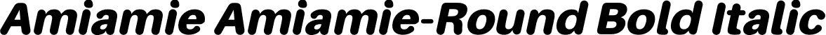 Amiamie Amiamie-Round Bold Italic font | Amiamie-BlackItalicRound.otf