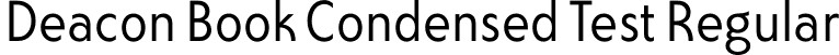 Deacon Book Condensed Test Regular font | DeaconCondensedTest-Book.otf