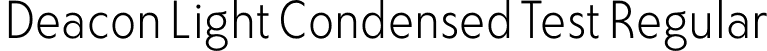 Deacon Light Condensed Test Regular font | DeaconCondensedTest-Light.otf