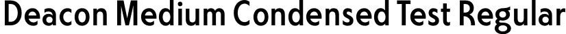 Deacon Medium Condensed Test Regular font | DeaconCondensedTest-Medium.otf