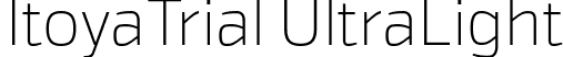 ItoyaTrial UltraLight font | ItoyaTrial-UltraLight.otf