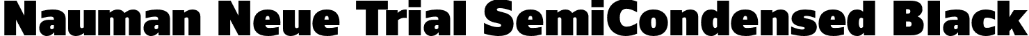 Nauman Neue Trial SemiCondensed Black font | NaumanNeueTrial-SemiCondensedBlack.otf