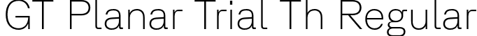 GT Planar Trial Th Regular font | GT-Planar-Thin-Trial.otf