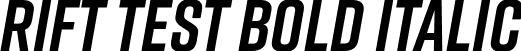 Rift Test Bold Italic font | RiftTest-BoldItalic.otf