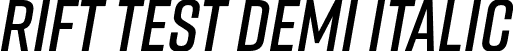 Rift Test Demi Italic font | RiftTest-DemiItalic.otf