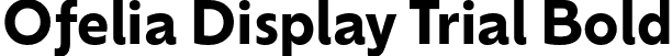 Ofelia Display Trial Bold font | OfeliaDisplayTrial-Bold.otf