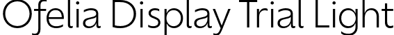 Ofelia Display Trial Light font | OfeliaDisplayTrial-Light.otf