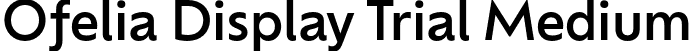 Ofelia Display Trial Medium font | OfeliaDisplayTrial-Medium.otf