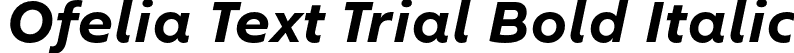 Ofelia Text Trial Bold Italic font | OfeliaTextTrial-BoldItalic.otf