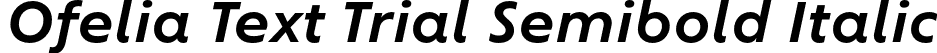 Ofelia Text Trial Semibold Italic font | OfeliaTextTrial-SemiboldItalic.otf