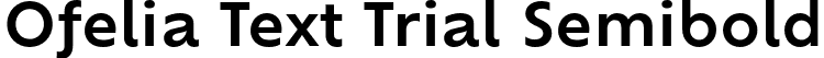 Ofelia Text Trial Semibold font | OfeliaTextTrial-Semibold.otf