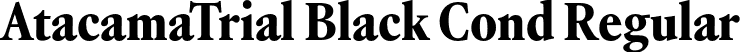 AtacamaTrial Black Cond Regular font | AtacamaTrial-CondensedBlack.otf