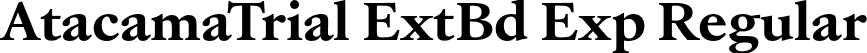 AtacamaTrial ExtBd Exp Regular font | AtacamaTrial-ExpExtBd.otf