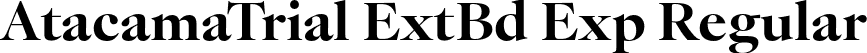 AtacamaTrial ExtBd Exp Regular font | AtacamaTrial-ExpExtBdContrast.otf