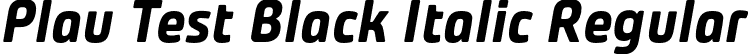 Plau Test Black Italic Regular font | PlauTest-BlackItalic.otf