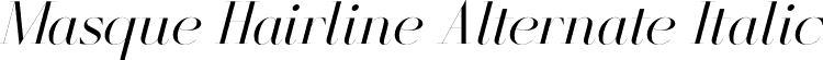 Masque Hairline Alternate Italic font | masque-hairline-alternate-italic.otf