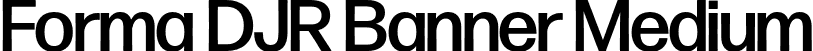 Forma DJR Banner Medium font | FormaDJRBanner-Medium-Testing.otf