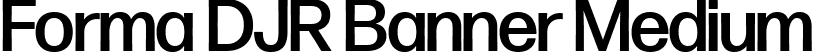 Forma DJR Banner Medium font | FormaDJRBanner-Medium-Testing.ttf