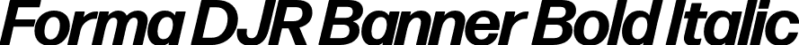 Forma DJR Banner Bold Italic font | FormaDJRBanner-BoldItalic-Testing.otf