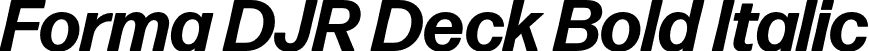 Forma DJR Deck Bold Italic font | FormaDJRDeck-BoldItalic-Testing.otf
