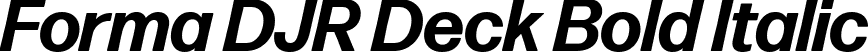 Forma DJR Deck Bold Italic font | FormaDJRDeck-BoldItalic-Testing.ttf