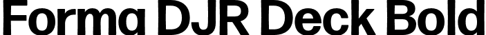 Forma DJR Deck Bold font | FormaDJRDeck-Bold-Testing.otf
