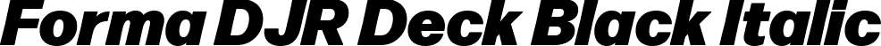 Forma DJR Deck Black Italic font | FormaDJRDeck-BlackItalic-Testing.ttf