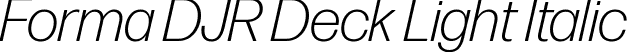 Forma DJR Deck Light Italic font | FormaDJRDeck-LightItalic-Testing.ttf