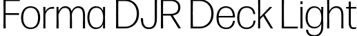 Forma DJR Deck Light font | FormaDJRDeck-Light-Testing.otf