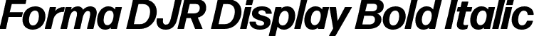 Forma DJR Display Bold Italic font | FormaDJRDisplay-BoldItalic-Testing.otf