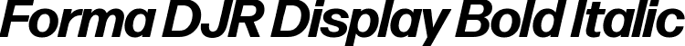 Forma DJR Display Bold Italic font | FormaDJRDisplay-BoldItalic-Testing.ttf