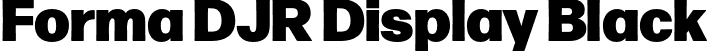 Forma DJR Display Black font | FormaDJRDisplay-Black-Testing.otf