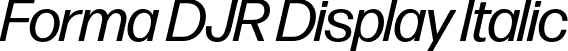 Forma DJR Display Italic font | FormaDJRDisplay-Italic-Testing.otf