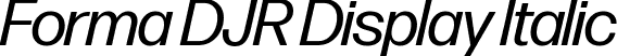 Forma DJR Display Italic font | FormaDJRDisplay-Italic-Testing.ttf