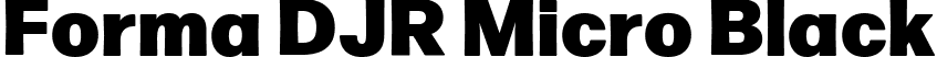 Forma DJR Micro Black font | FormaDJRMicro-Black-Testing.ttf
