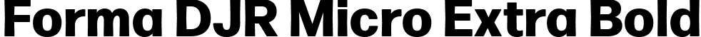 Forma DJR Micro Extra Bold font | FormaDJRMicro-ExtraBold-Testing.ttf