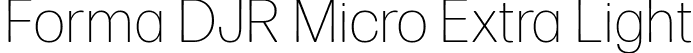 Forma DJR Micro Extra Light font | FormaDJRMicro-ExtraLight-Testing.ttf