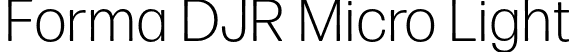 Forma DJR Micro Light font | FormaDJRMicro-Light-Testing.otf